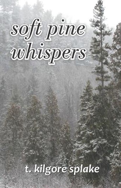 soft pine whispers, T Kilgore Splake - Paperback - 9789395224390