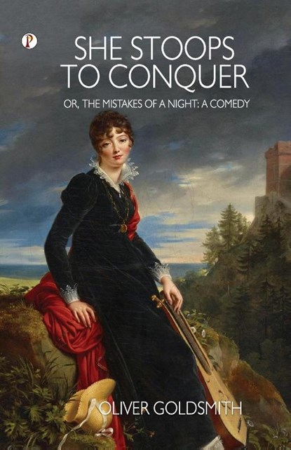 She Stoops to Conquer; Or, The Mistakes of a Night, Oliver Goldsmith - Paperback - 9789395229289