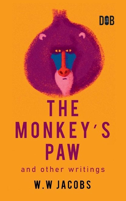 The Monkey's Paw and Other Writings, W W Jacobs - Paperback - 9789395346719