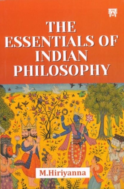 The Essentials of Indian Philosophy, Mysore Hiriyanna - Paperback - 9789395458337
