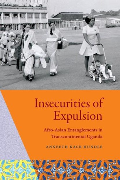 Insecurities of Expulsion, Arneeth Kaur Hundle - Gebonden - 9789395474719