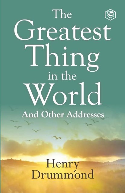 The Greatest Thing in the World, Henry Drummond - Paperback - 9789395741378