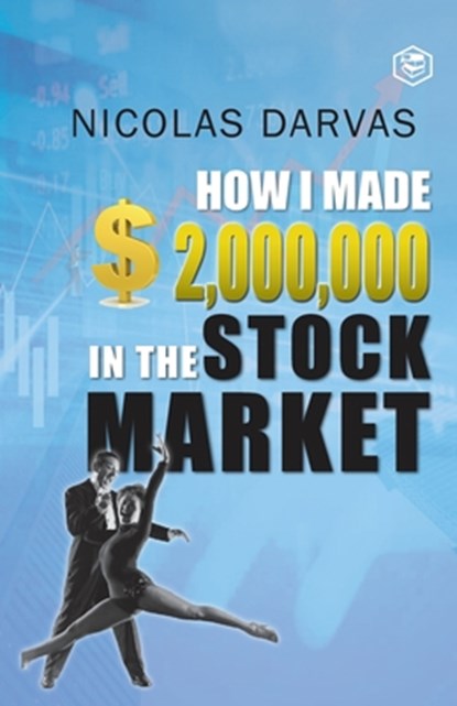 How I Made $2,000,000 in the Stock Market, Nicolas Darvas - Paperback - 9789395741392