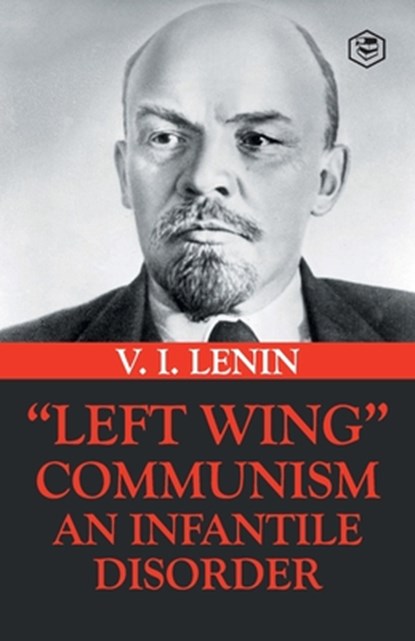 Left-Wing Communism, LENIN,  Vladimir Ilyich - Paperback - 9789395741491