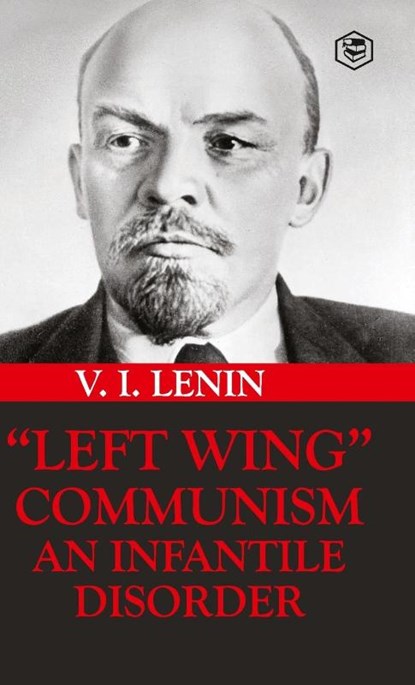 Left-Wing Communism, Vladimir Ilyich Lenin - Gebonden - 9789395741507