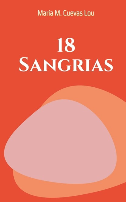 18 Sangrias, María M. Cuevas Lou - Paperback - 9789395756471