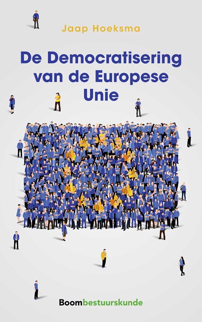 De Democratisering van de Europese Unie, Jaap Hoeksma - Ebook - 9789400112384