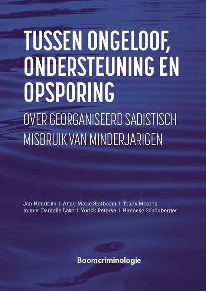 Tussen ongeloof, ondersteuning en opsporing, Jan Hendriks ; Anne-Marie Slotboom ; Trudy Mooren - Ebook - 9789400112599