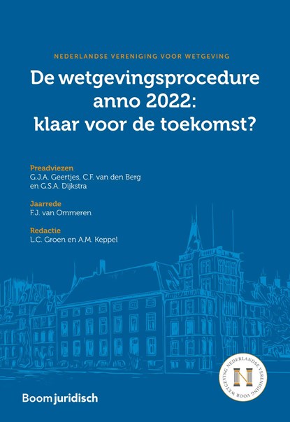 De wetgevingsprocedure anno 2022: klaar voor de toekomst?, F.J. van Ommeren ; G.J.A. Geertjes ; C.F. van den Berg ; G.S.A. Dijkstra - Ebook - 9789400112636