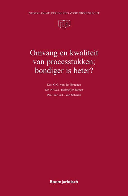 Omvang en kwaliteit van processtukken; bondiger is beter?, A.C. van Schaick ; P.F.G.T. Hofmeijer-Rutten ; G.G. van der Bruggen ; R.R. Verkerk - Ebook - 9789400112643