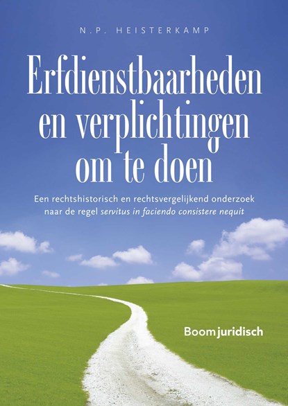 Erfdienstbaarheden en verplichtingen om te doen, N.P. Heisterkamp - Ebook - 9789400112803