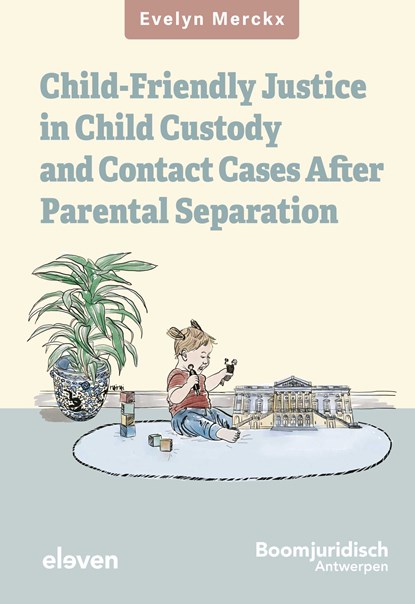 Child-friendly Justice in Child Custody and Contact Cases after Parental Separation, Evelyn Merckx - Ebook - 9789400113060