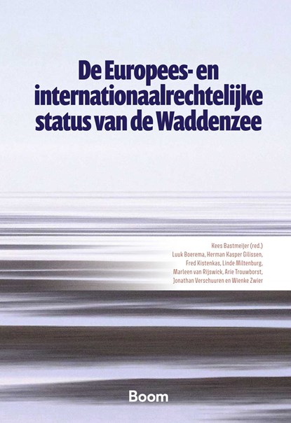De Europees- en internationaalrechtelijke status van de Waddenzee, L. Boerema ; H.K. Gilissen ; F. Kistenkas ; L. Miltenburg ; M. van Rijswick ; A. Trouwborst ; J. Verschuuren - Ebook - 9789400113947