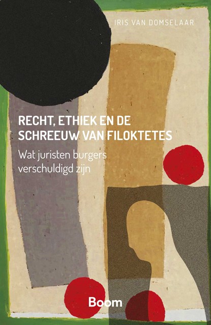 Recht, ethiek en de schreeuw van Filoktetes, Iris van Domselaar - Ebook - 9789400114005