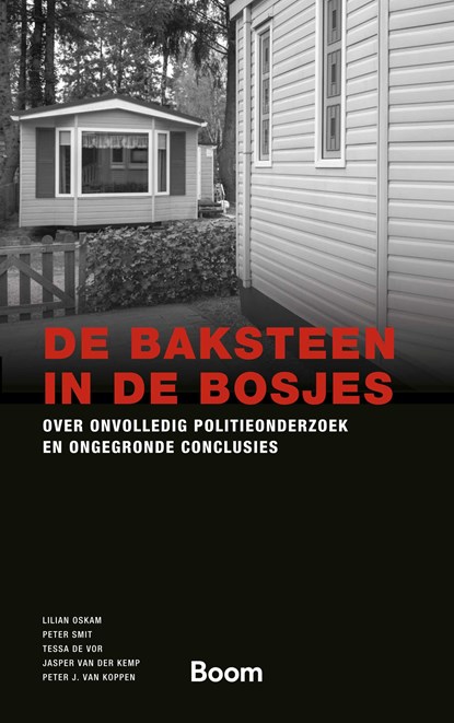 De baksteen in de bosjes, Lilian Oskam ; Peter Smit ; Tessa de Vor ; Jasper van der Kemp ; Peter J. van Koppen - Ebook - 9789400114401