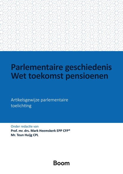 Parlementaire geschiedenis Wet toekomst pensioenen, niet bekend - Ebook - 9789400114463