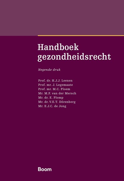 Handboek gezondheidsrecht, H.J.J. Leenen ; J. Legemaate ; M.C. Ploem ; M.F. van der Mersch ; E. Plomp ; V.E.T. Dörenberg ; E.J.C. de Jong - Ebook - 9789400114555