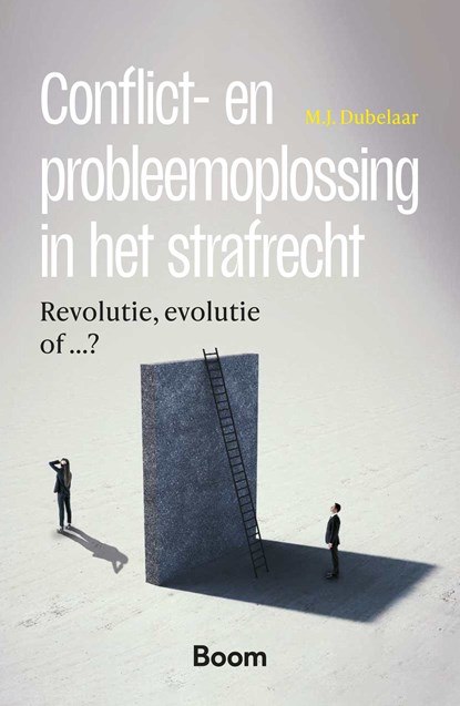 Conflict- en probleemoplossing in het strafrecht, M.J. Dubelaar - Ebook - 9789400114715