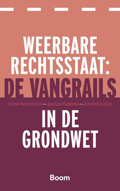 Weerbare rechtsstaat: de vangrails in de Grondwet, Jorieke Manenschijn ; Bastiaan Rijpkema ; Steven Bruintjes - Ebook - 9789400114975