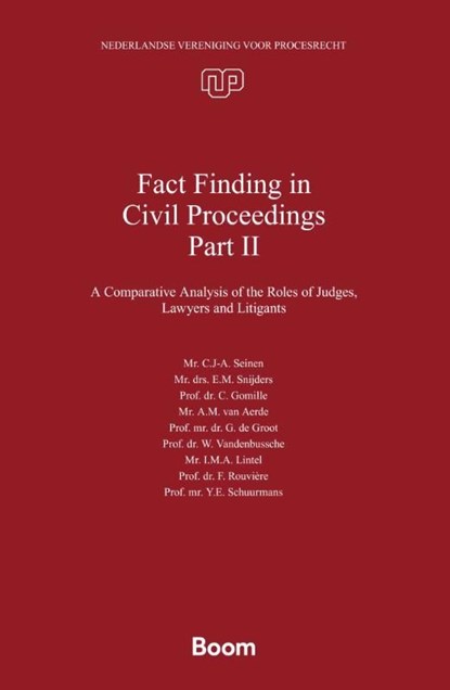 Fact Finding in Civil Proceedings Part II, Judge C.J.-A. Seinen ; E.M. Snijders ; C. Gomille ; A.M. van Aerde ; G. de Groot ; W. Vandenbussche ; I.M.A. Lintel ; F. Rouvière ; Y.E. Schuurmans - Ebook Adobe PDF - 9789400115521