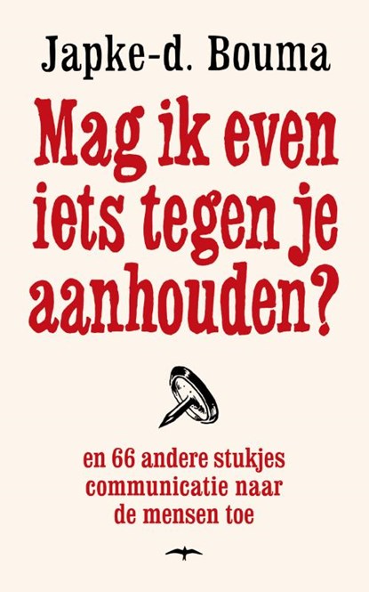 Mag ik even iets tegen je aanhouden?, Japke-d. Bouma - Paperback - 9789400400047