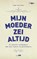 Mijn moeder zei altijd, Jaap Toorenaar - Paperback - 9789400400801