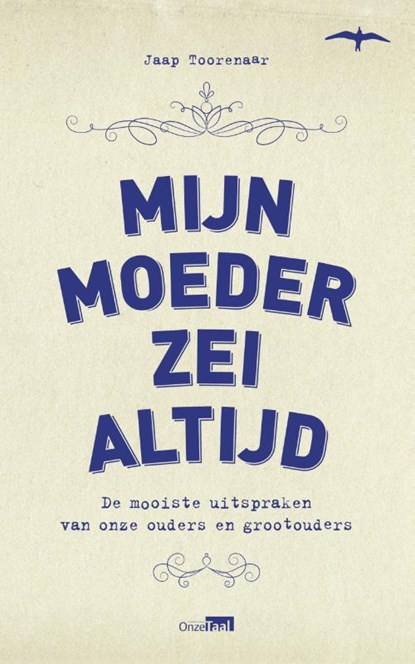 Mijn moeder zei altijd, Jaap Toorenaar - Paperback - 9789400400801