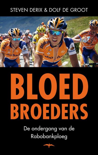Bloedbroeders, Steven Derix ; Dolf de Groot - Paperback - 9789400401075
