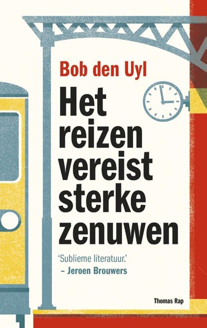 Het reizen vereist sterke zenuwen, Bob den Uyl - Paperback - 9789400401587
