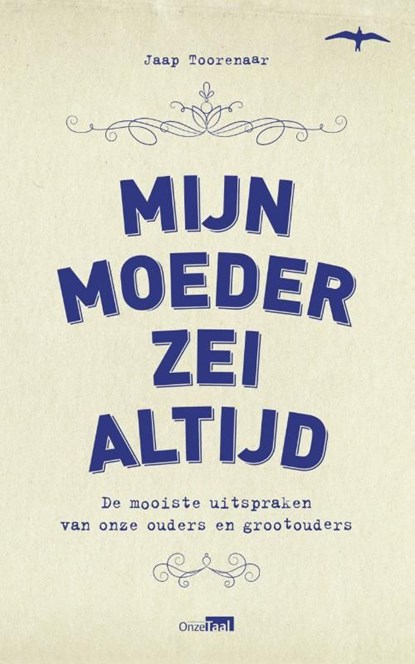 Mijn moeder zei altijd, Jaap Toorenaar - Ebook - 9789400402003