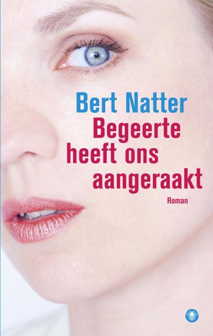 Begeerte heeft ons aangeraakt, Bert Natter - Paperback - 9789400403611