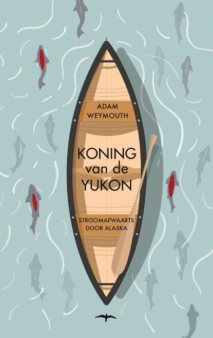 Koning van de Yukon, Adam Weymouth - Paperback - 9789400404380