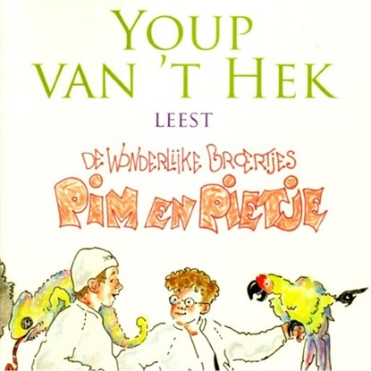 De wonderlijke broertjes Pim en Pietje, Youp van 't Hek - Luisterboek MP3 - 9789400404953