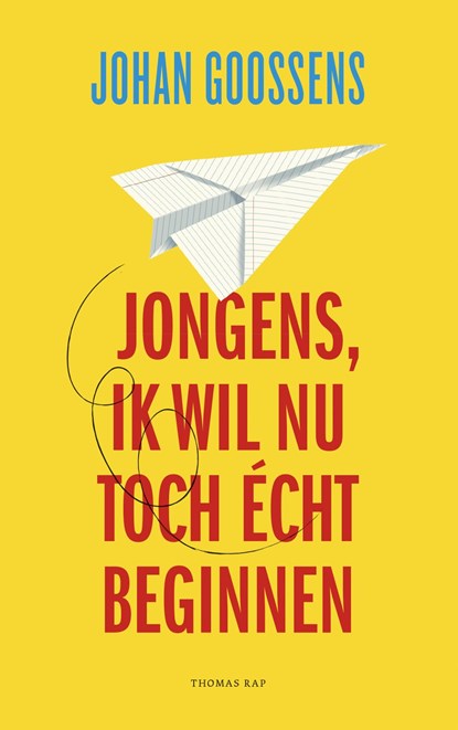 Jongens, ik wil nu toch écht beginnen, Johan Goossens - Ebook - 9789400405639