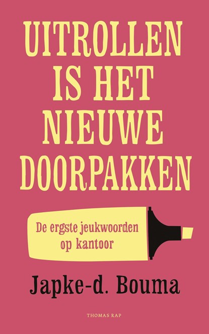 Uitrollen is het nieuwe doorpakken, Japke-D. Bouma - Ebook - 9789400405837