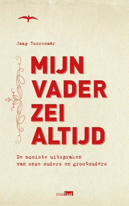 Mijn vader zei altijd, Jaap Toorenaar - Paperback - 9789400406711