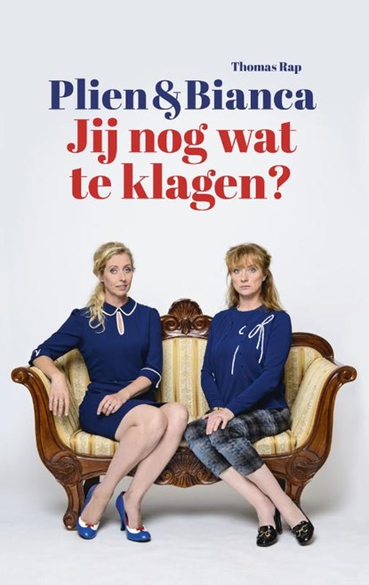 Jij nog wat te klagen?, Plien van Bennekom ; Bianca Krijgsman - Paperback - 9789400406827