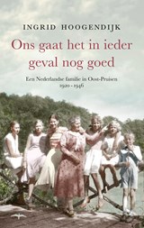 Ons gaat het in ieder geval nog goed - Ingrid Hoogendijk - 9789400407152