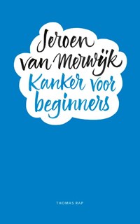 Kanker voor beginners | Jeroen van Merwijk | 