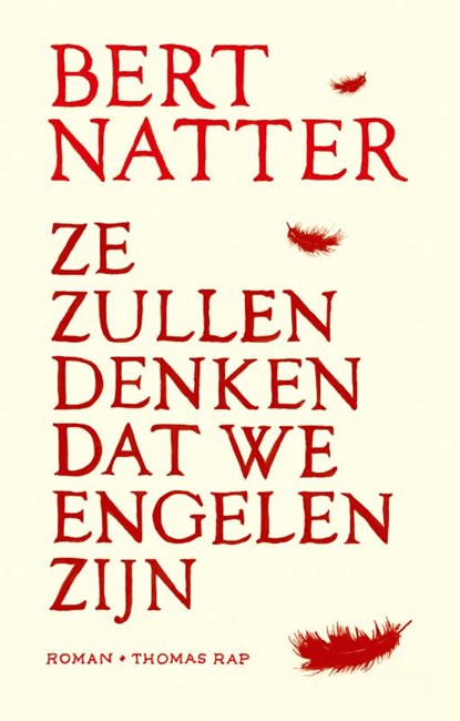 Ze zullen denken dat we engelen zijn, Bert Natter - Paperback - 9789400407640