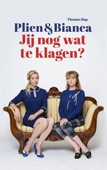 Jij nog wat te klagen?, Plien van Bennekom ; Bianca Krijgsman - Ebook - 9789400407923