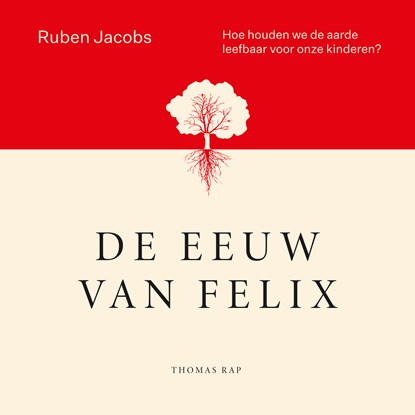 De eeuw van Felix, Ruben Jacobs - Luisterboek MP3 - 9789400408272