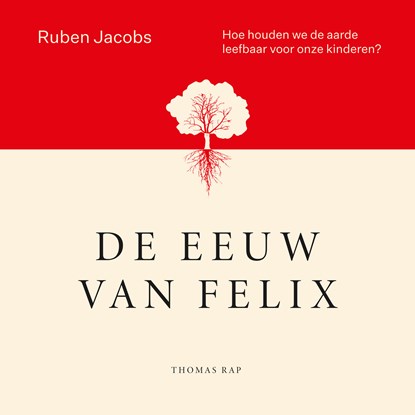 De eeuw van Felix, Ruben Jacobs - Luisterboek MP3 - 9789400408272