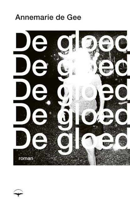 De gloed, Annemarie de Gee - Paperback - 9789400408968