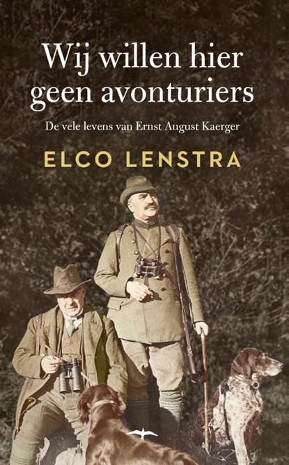 Wij willen hier geen avonturiers, Elco Lenstra - Gebonden - 9789400409019