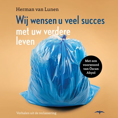 Wij wensen u veel succes met uw verdere leven, Herman van Lunen - Luisterboek MP3 - 9789400409262