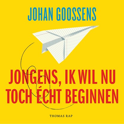 Jongens, ik wil nu toch écht beginnen, Johan Goossens - Luisterboek MP3 - 9789400409729