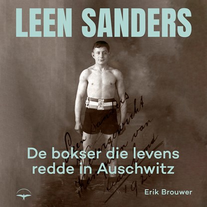 Leen Sanders, Erik Brouwer - Luisterboek MP3 - 9789400410503