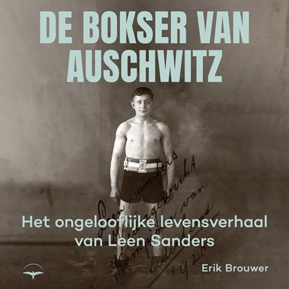 De bokser van Auschwitz, Erik Brouwer - Luisterboek MP3 - 9789400410503