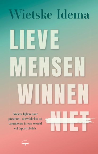Lieve mensen winnen niet, Wietske Idema - Paperback - 9789400411913